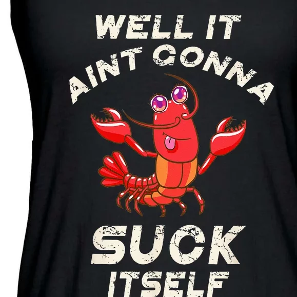 Crawfish Boil It Aint Gonna Suck Itself Lobster Ladies Essential Flowy Tank