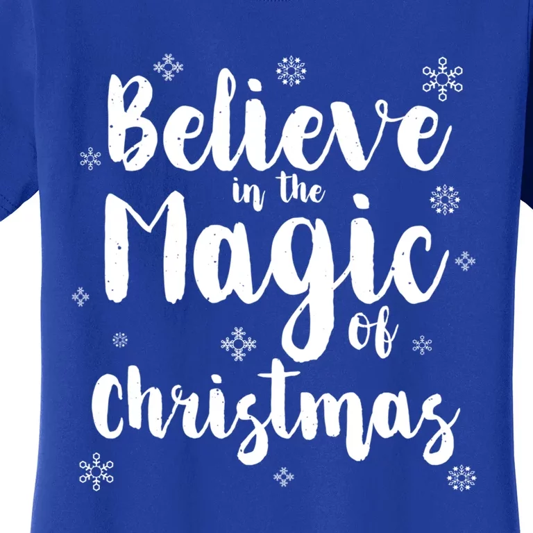 Christmas Believe In The Magic Of Christmas Cool Gift Women's T-Shirt