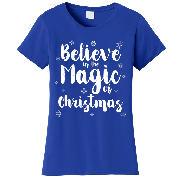 Christmas Believe In The Magic Of Christmas Cool Gift Women's T-Shirt