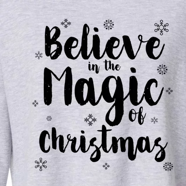 Christmas Believe In The Magic Of Christmas Cool Gift Cropped Pullover Crew