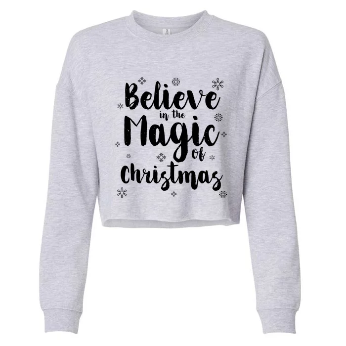 Christmas Believe In The Magic Of Christmas Cool Gift Cropped Pullover Crew