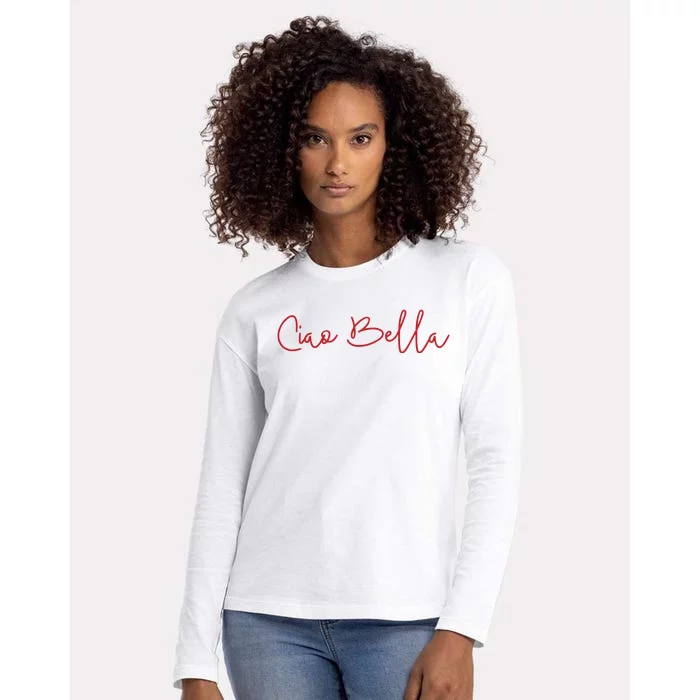 Ciao Bella Italian Quote For Italians Graphic Womens Cotton Relaxed Long Sleeve T-Shirt