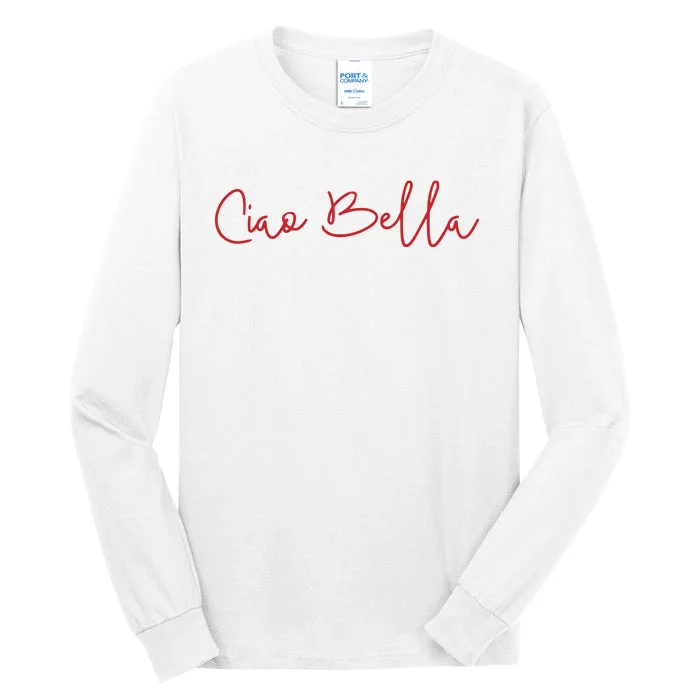 Ciao Bella Italian Quote For Italians Graphic Tall Long Sleeve T-Shirt