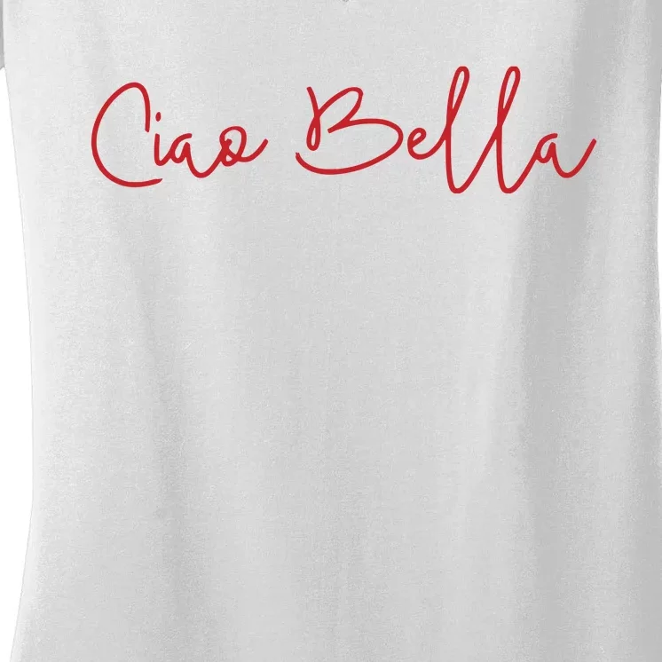 Ciao Bella Italian Quote For Italians Graphic Women's V-Neck T-Shirt