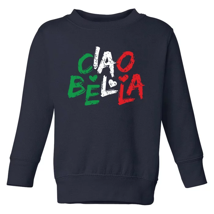 Ciao Bella Italy Flag Shirts Gift For Italians Toddler Sweatshirt