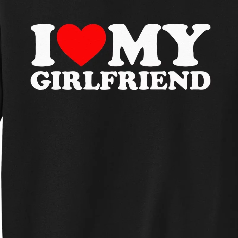 Classic Black I Love My Girlfriend Tall Sweatshirt