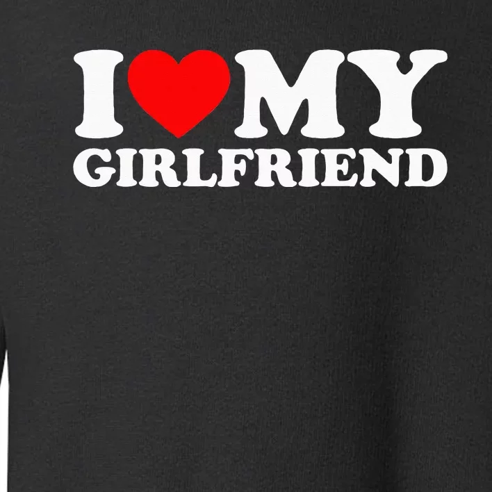 Classic Black I Love My Girlfriend Toddler Sweatshirt