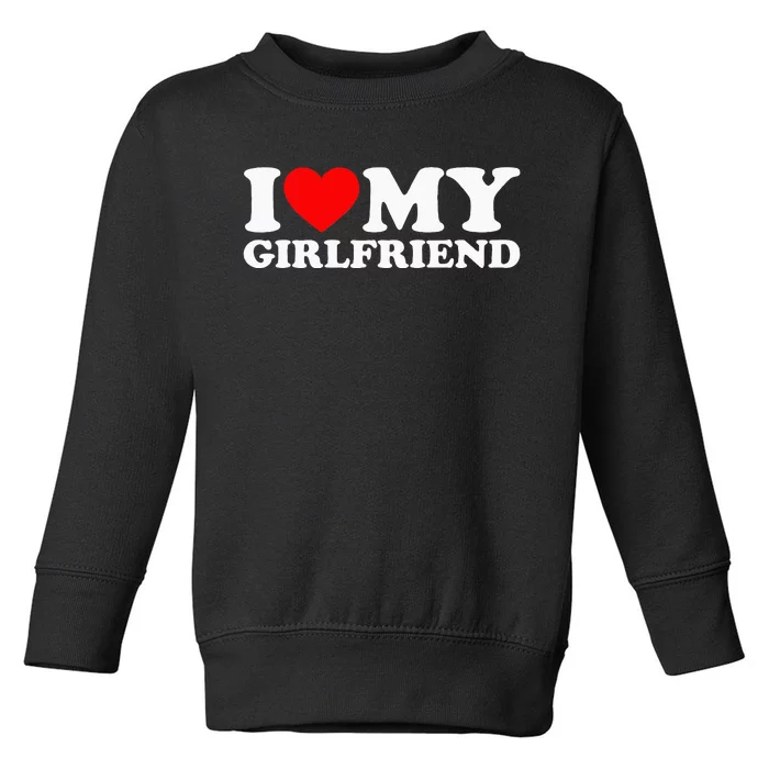 Classic Black I Love My Girlfriend Toddler Sweatshirt