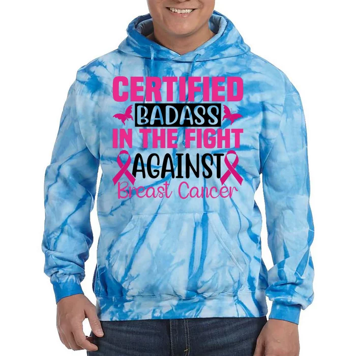 Certified Badass In The Fight Against Breast Cancer Pink Ribbon Tie Dye Hoodie