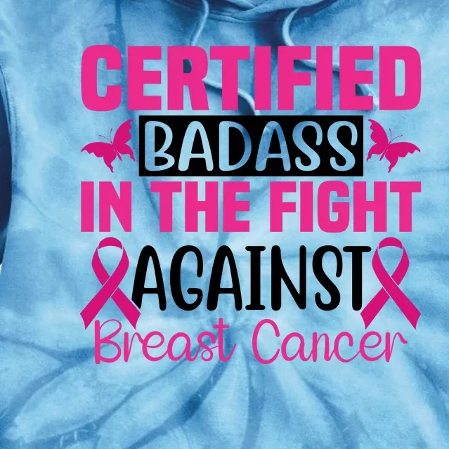 Certified Badass In The Fight Against Breast Cancer Pink Ribbon Tie Dye Hoodie