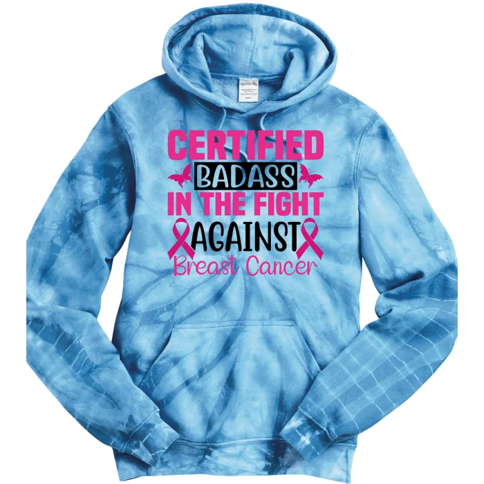 Certified Badass In The Fight Against Breast Cancer Pink Ribbon Tie Dye Hoodie