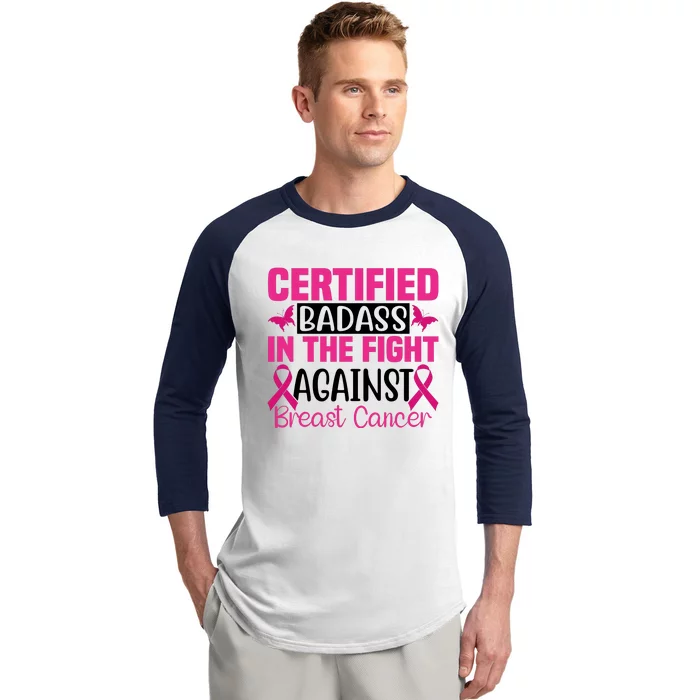 Certified Badass In The Fight Against Breast Cancer Pink Ribbon Baseball Sleeve Shirt