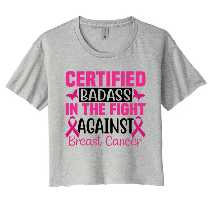 Certified Badass In The Fight Against Breast Cancer Pink Ribbon Women's Crop Top Tee