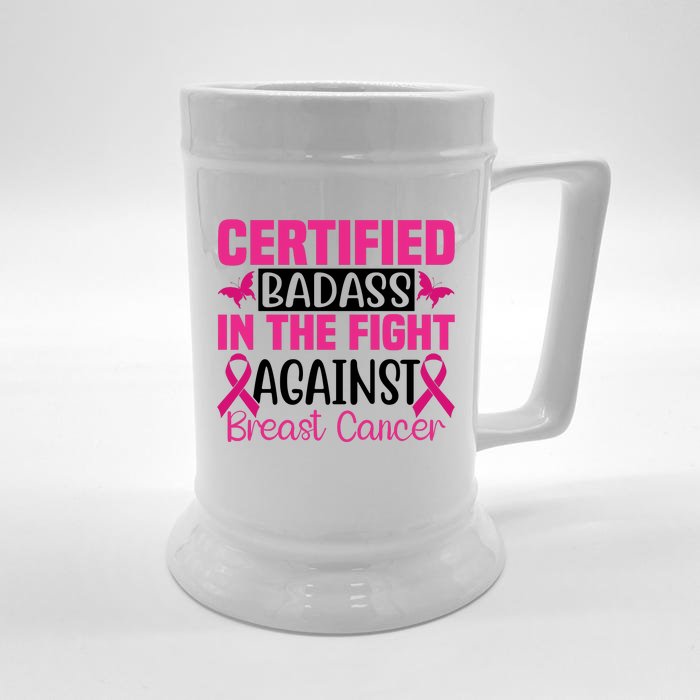 Certified Badass In The Fight Against Breast Cancer Pink Ribbon Front & Back Beer Stein