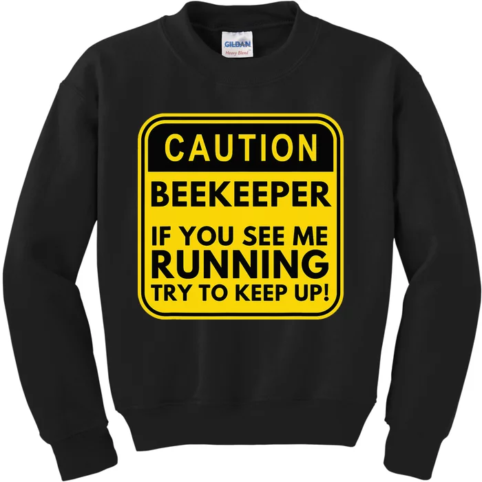 Caution Beekeeper If You See Me Running Funny Beekeeping Kids Sweatshirt