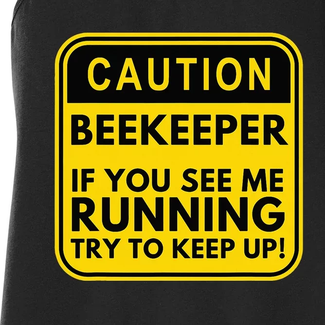 Caution Beekeeper If you see me Running Try to Keep Up Women's Racerback Tank