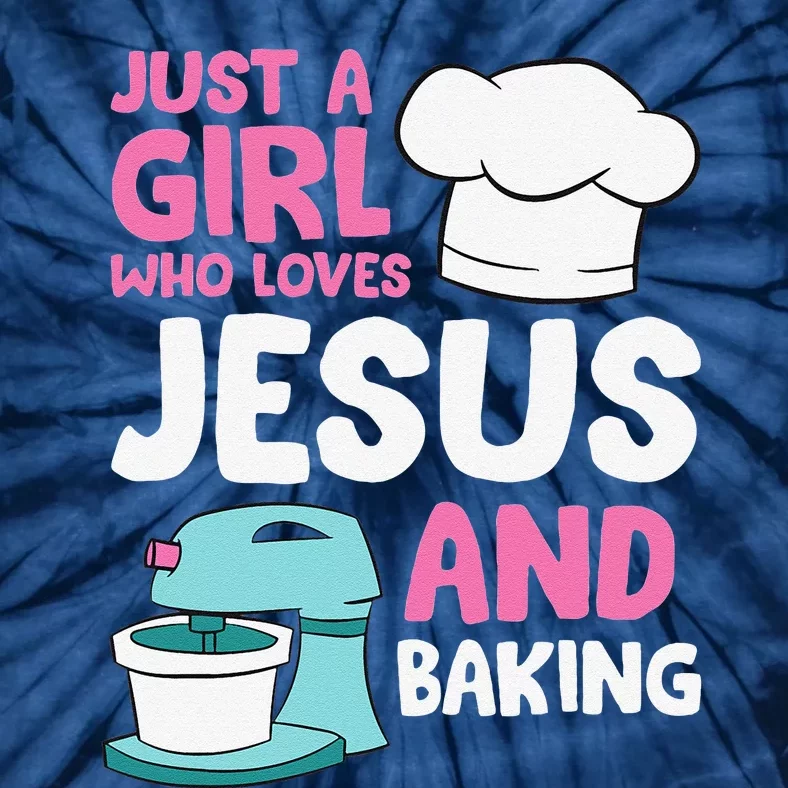 Christian Baking Just A Who Loves Jesus And Baking Tie-Dye T-Shirt