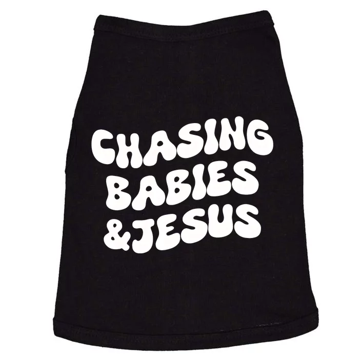 Chasing Babies & Jesus Doggie Tank