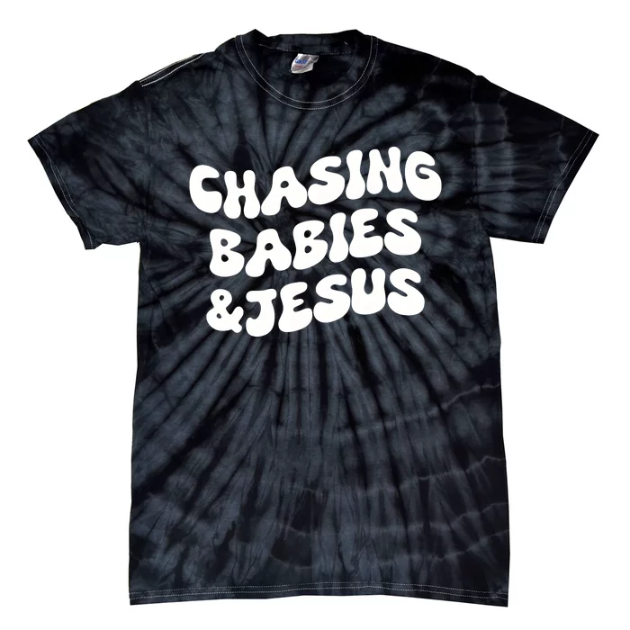 Chasing Babies & Jesus Tie-Dye T-Shirt