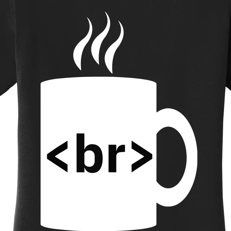 Coffee Break JavaScript Computer Science Programmer Coding Women's T-Shirt