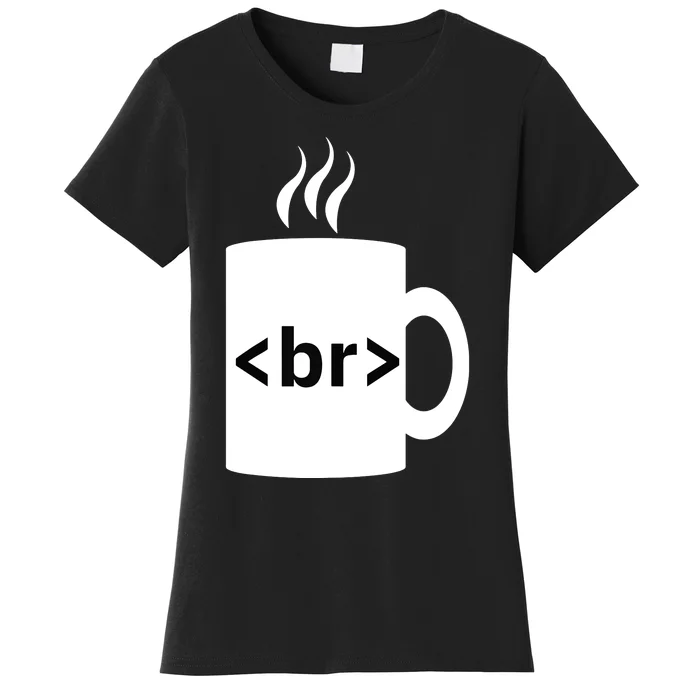 Coffee Break JavaScript Computer Science Programmer Coding Women's T-Shirt