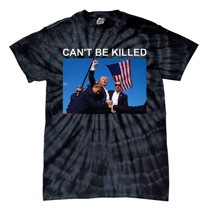 Cant Be Killed Trump Tie-Dye T-Shirt