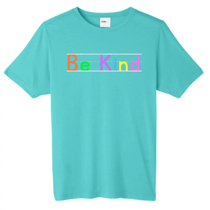 Colorful Be Kind Primary Style Boy Girl Teachers ChromaSoft Performance T-Shirt