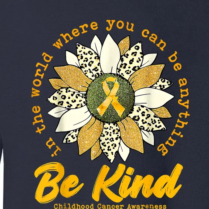 Childhood Be Kind Sunflower Gold Cancer Awareness Ribbon Toddler Sweatshirt