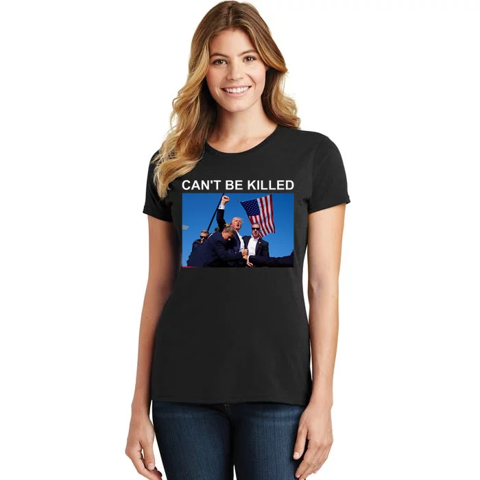 Cant Be Killed Trump Cant Be Killed Women's T-Shirt