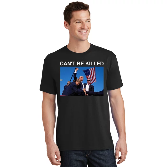 Cant Be Killed Trump Cant Be Killed T-Shirt