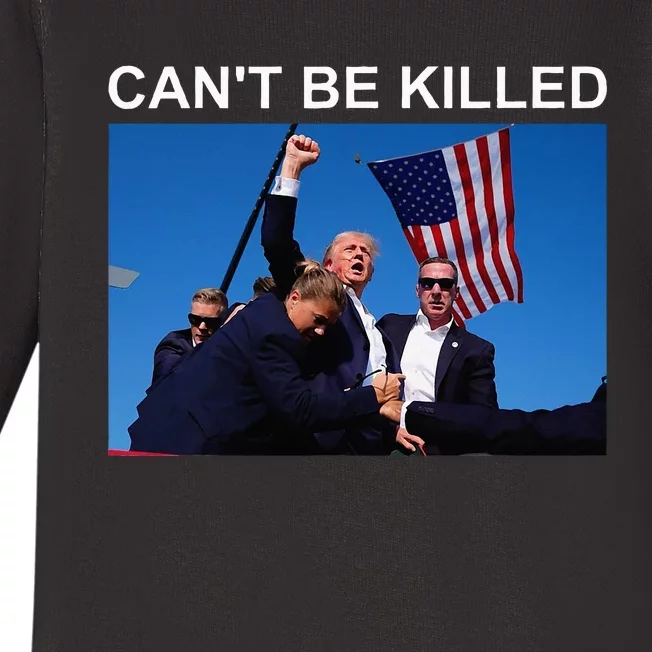 CanT Be Killed Trump  CanT Be Killed Baby Long Sleeve Bodysuit