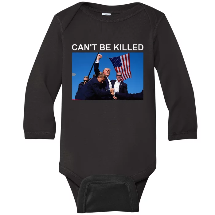 CanT Be Killed Trump  CanT Be Killed Baby Long Sleeve Bodysuit