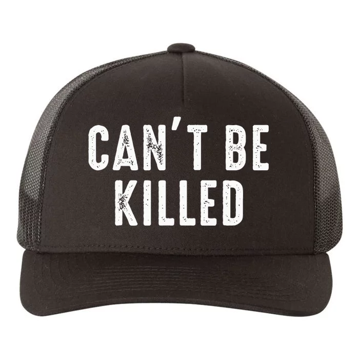 CanT Be Killed Yupoong Adult 5-Panel Trucker Hat