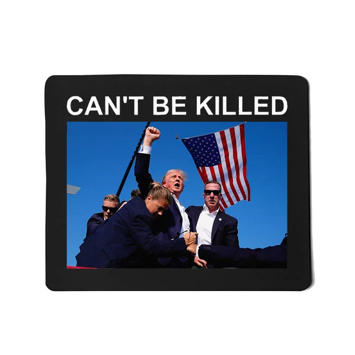 Cant Be Killed Trump Cant Be Killed Mousepad