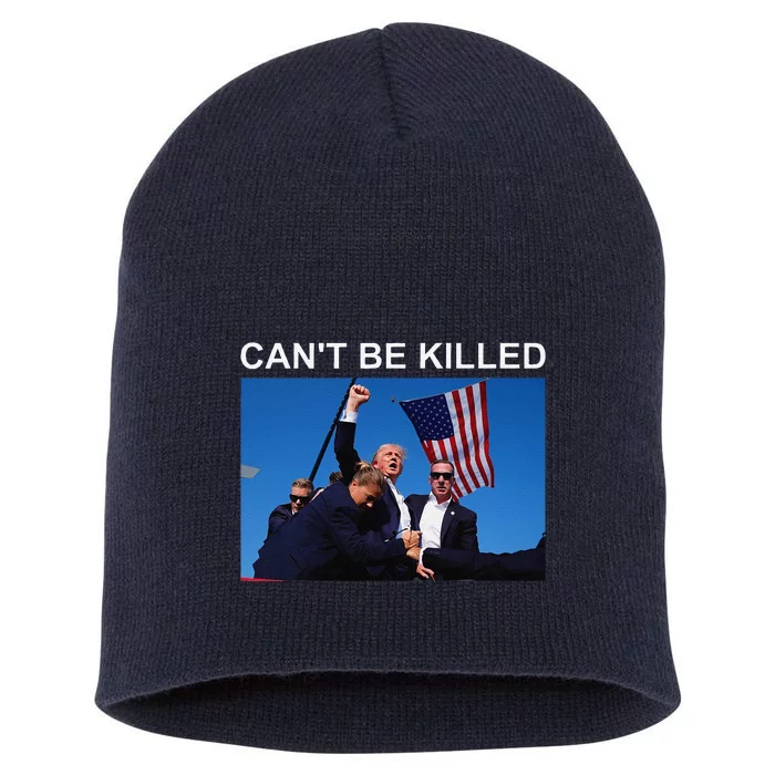 CanT Be Killed Trump  CanT Be Killed Short Acrylic Beanie