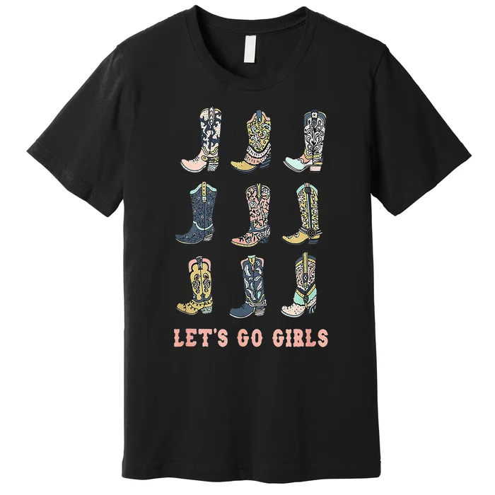 Cowgirl Boot Lets Go Howdy Western Cowgirl Premium T-Shirt