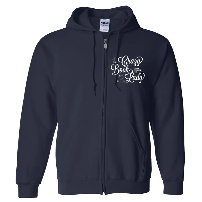 Crazy Book Lady Bookworm Reader Cataloger School Librarian Full Zip Hoodie