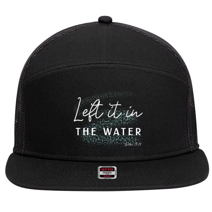 Christian Baptism  Left It In The Water Matthew 2819 7 Panel Mesh Trucker Snapback Hat