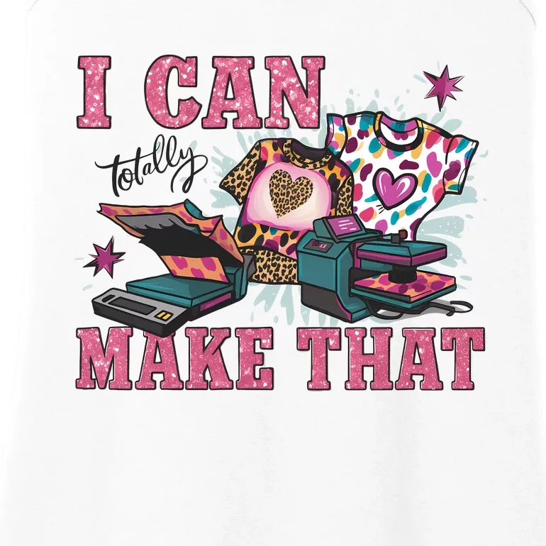 Crafty Boss Lady I Can Totally Make That Sublimation Ladies Essential Tank