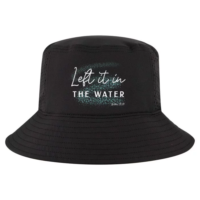 Christian Baptism Left It In The Water Matthew2819 Cool Comfort Performance Bucket Hat