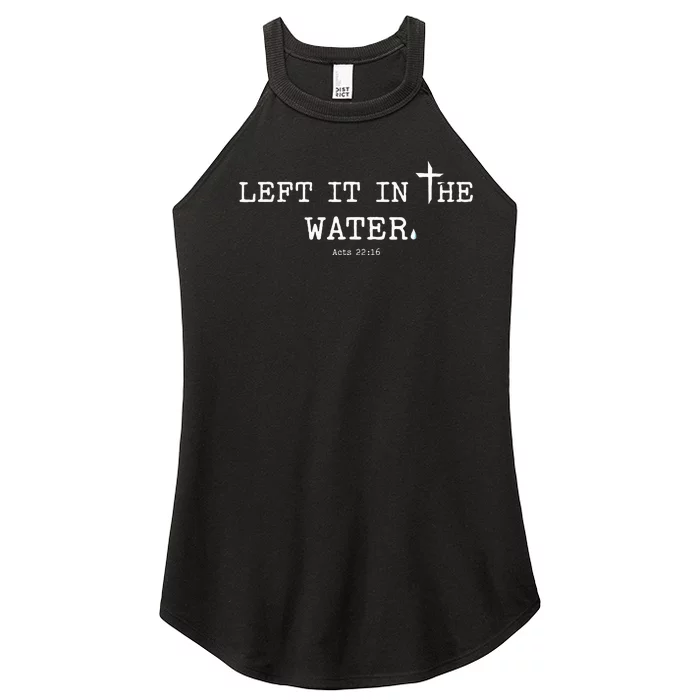 Christian Baptism Left It In The Water Bible Verse Acts2216 Women’s Perfect Tri Rocker Tank