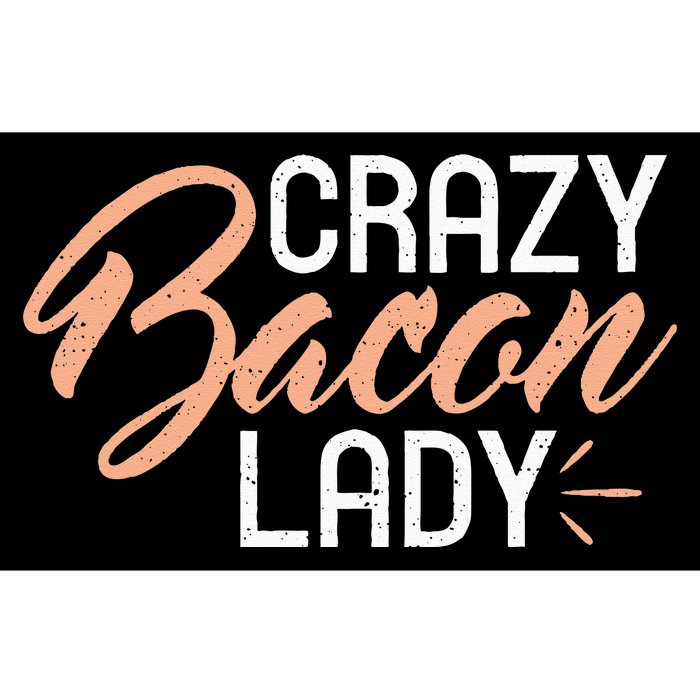 Crazy Bacon Lady Bacon Lover Bumper Sticker