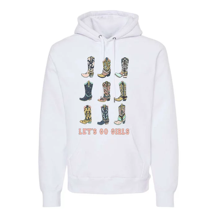 Cowgirl Boot Lets Go Howdy Western Cowgirl Premium Hoodie