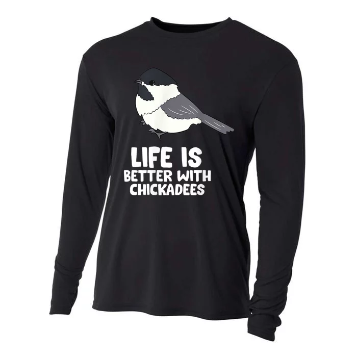 Chickadee Bird Life Is Better With Blackcapped Chickadees Cooling Performance Long Sleeve Crew