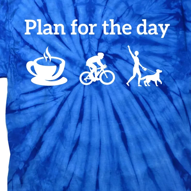 Cycling Biking Lover Gift Plan For The Day Coffee Dogs Gift Tie-Dye T-Shirt