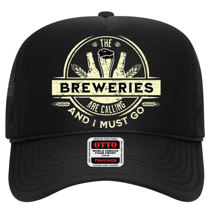 Craft Beer Lover Craft Breweries Are Calling And I Must Go High Crown Mesh Trucker Hat