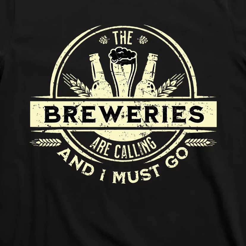 Craft Beer Lover Craft Breweries Are Calling And I Must Go T-Shirt