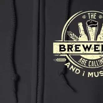 Craft Beer Lover Craft Breweries Are Calling And I Must Go Full Zip Hoodie