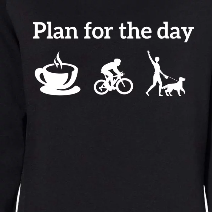 Cycling Biking Lover Cool Gift Plan For The Day Coffee Dogs Funny Gift Womens California Wash Sweatshirt