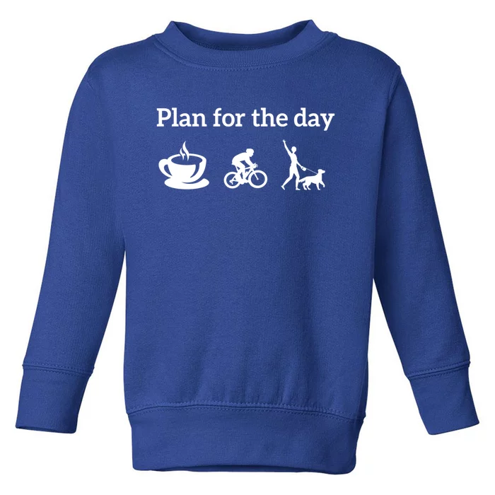 Cycling Biking Lover Cool Gift Plan For The Day Coffee Dogs Funny Gift Toddler Sweatshirt